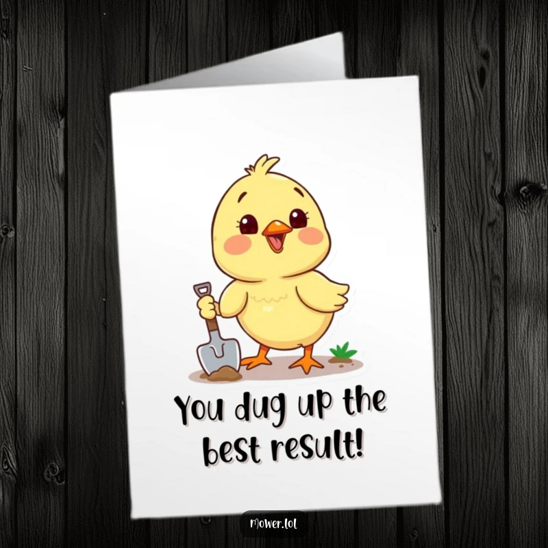 Funny Free Printable Congrats Card: Happy chick diligently digging with a small shovel, celebrating new beginnings.